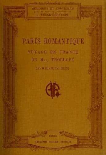 Paris romantique: Voyage en France de Mrs. Trollope (Avril-Juin 1835)