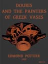 Douris and the Painters of Greek Vases