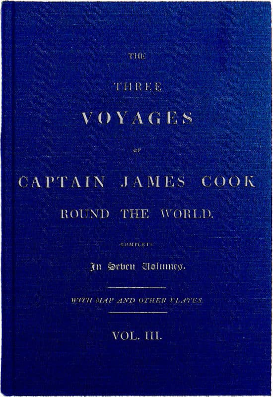 The Three Voyages of Captain Cook Round the World, Vol. III. Being the First of…