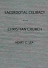 An Historical Sketch of Sacerdotal Celibacy in the Christian Church