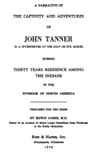 A Narrative of the Captivity and Adventures of John Tanner (U.S. Interpreter at…