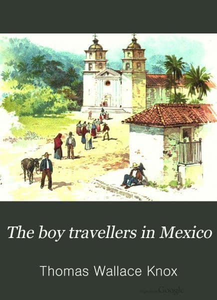 The Boy Travellers in Mexico