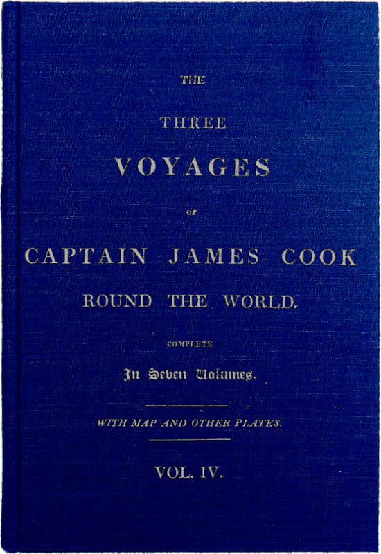 The Three Voyages of Captain Cook Round the World. Vol. IV. Being the Second of…