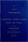 The Three Voyages of Captain Cook Round the World. Vol. IV. Being the Second of…