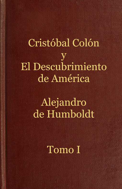 Cristóbal Colón y el descubrimiento de América, Tomo 1