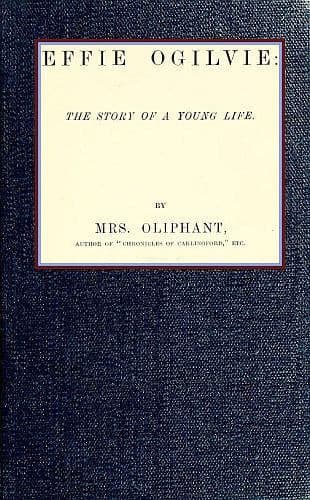 Effie Ogilvie: the story of a young life (Complete)