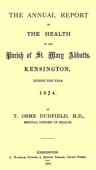 The Annual Report on the Health of the Parish of St. Mary Abbotts, Kensington,…