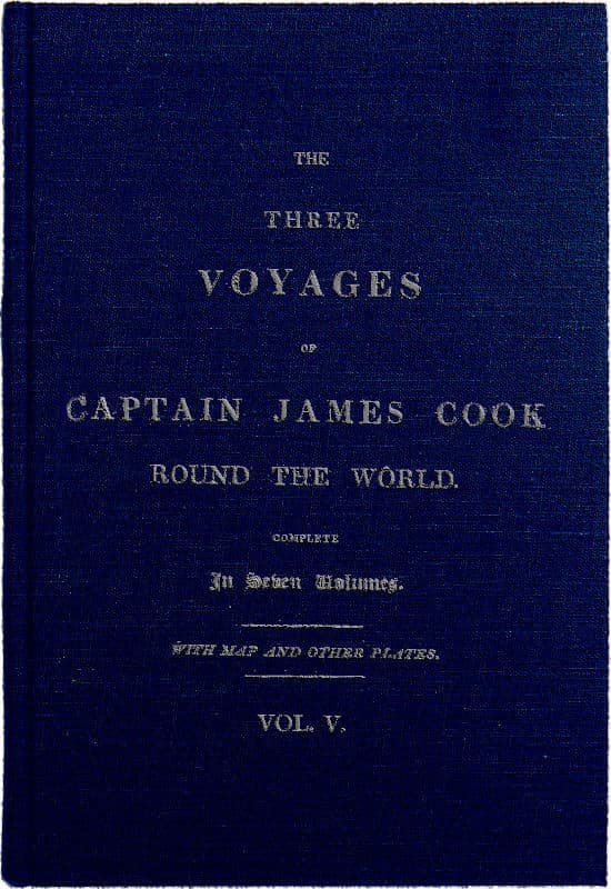 The Three Voyages of Captain Cook Round the World. Vol. V. Being the First of…