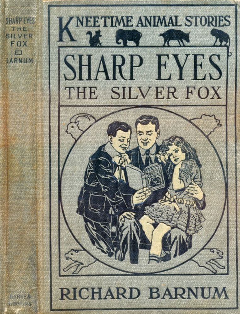 Sharp Eyes, the Silver Fox: His Many Adventures