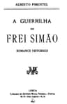 A guerrilha de Frei Simão: romance historico