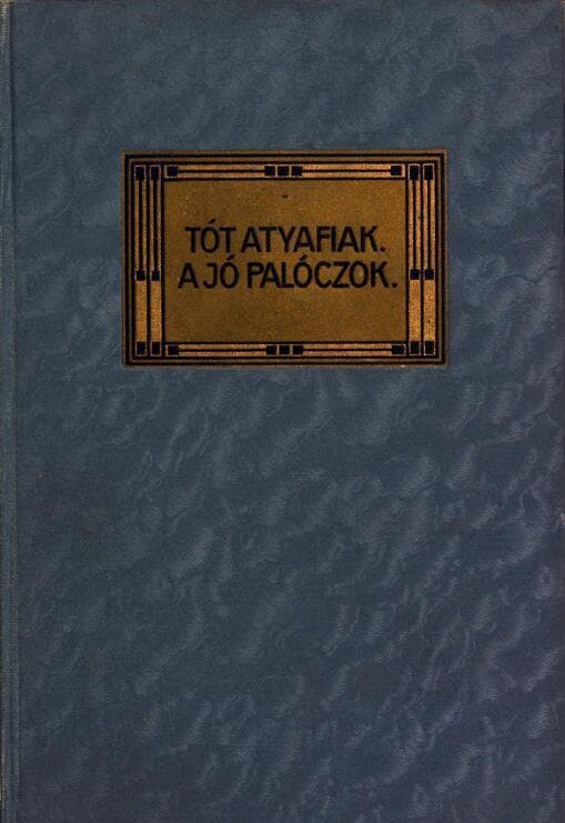 A tót atyafiak; A jó palóczok