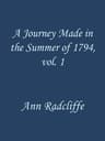 A Journey Made in the Summer of 1794, through Holland and the Western Frontier…