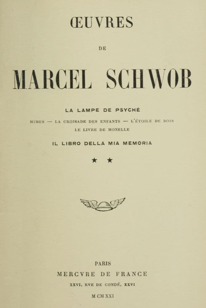 Oeuvres de Marcel Schwob. Volume 2 of 2, La lampe de Psyché; Il libro della mia…