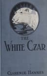 The White Czar: A Story of a Polar Bear