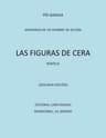 Las figuras de cera: novela