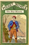 The Boy Miners; Or, The Enchanted Island, A Tale of the Yellowstone Country