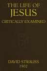 The Life of Jesus Critically Examined