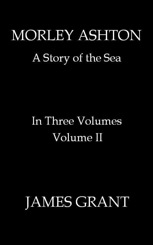 Morley Ashton: A Story of the Sea. Volume 2 (of 3)