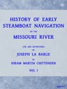 History of Early Steamboat Navigation on the Missouri River, Volume 1 (of 2)
