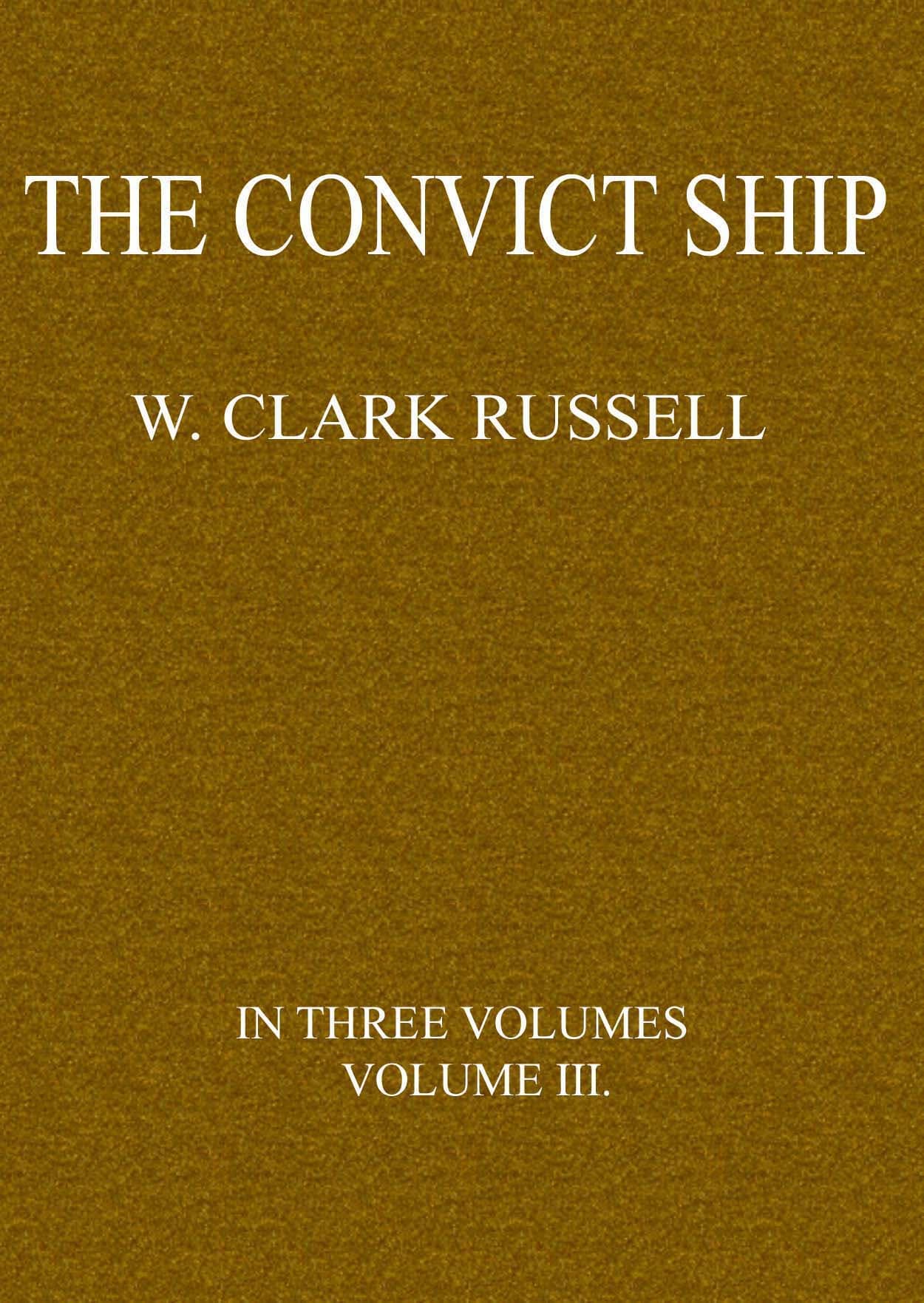 The Convict Ship, Volume 3 (of 3)