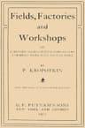Fields, factories and workshops :  or, Industry combined with agriculture and…