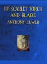 By Scarlet Torch and Blade