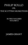 Philip Rollo; or, the Scottish Musketeers, Vol. 2 (of 2)