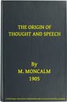 The Origin of Thought and Speech