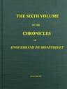 The chronicles of Enguerrand de Monstrelet, Vol. 06 [of 13] :  containing an…