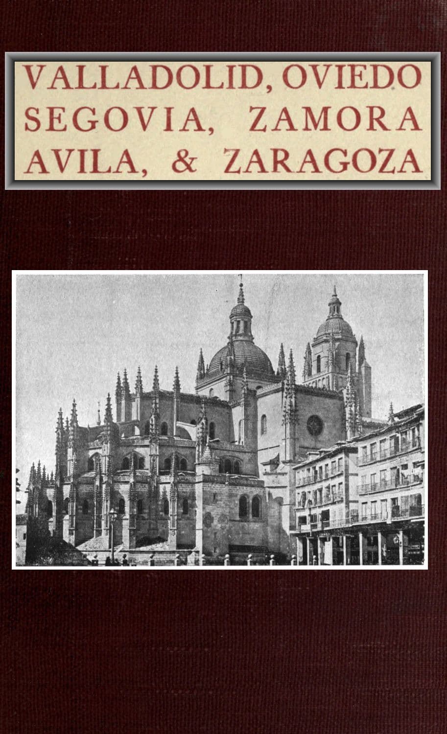 Valladolid, Oviedo, Segovia, Zamora, Avila & Zaragoza