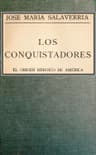 Los Conquistadores: El origen heróico de América
