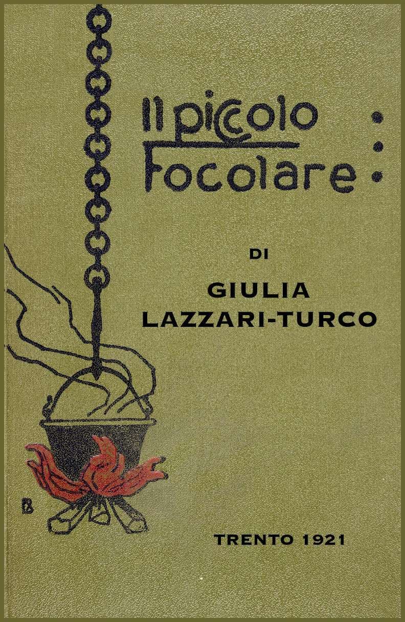 Il piccolo focolare: Ricette di cucina per la massaia economa