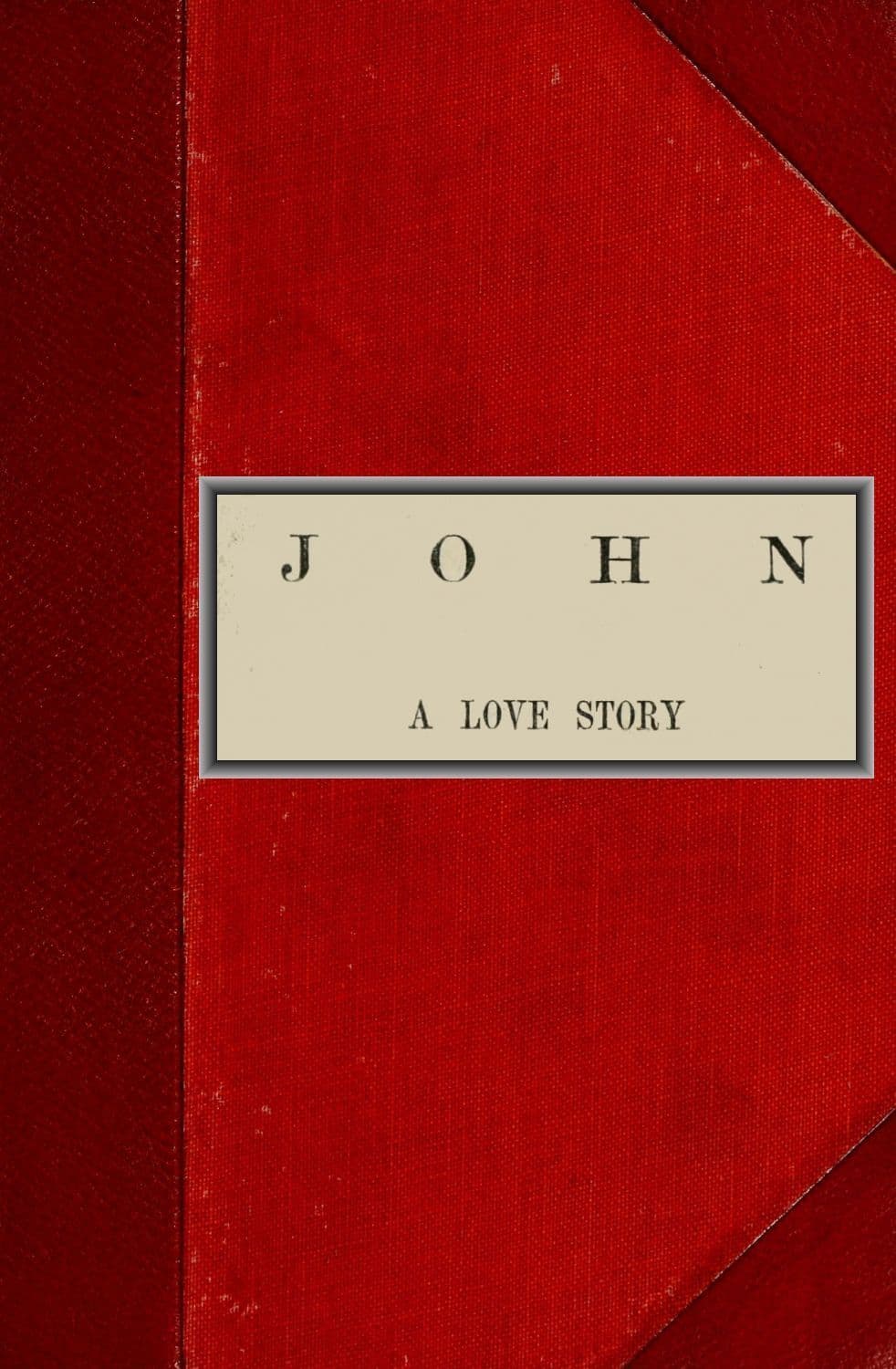 John, A Love Story; vol. 1 of 2