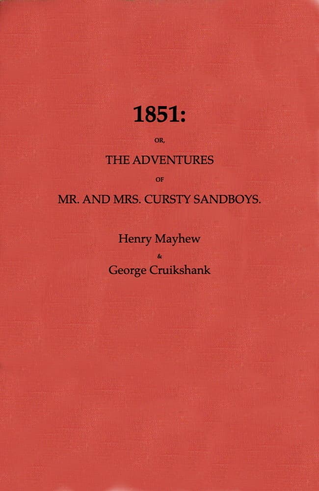 1851; Or, The adventures of Mr. and Mrs. Sandboys and family, who came up to…