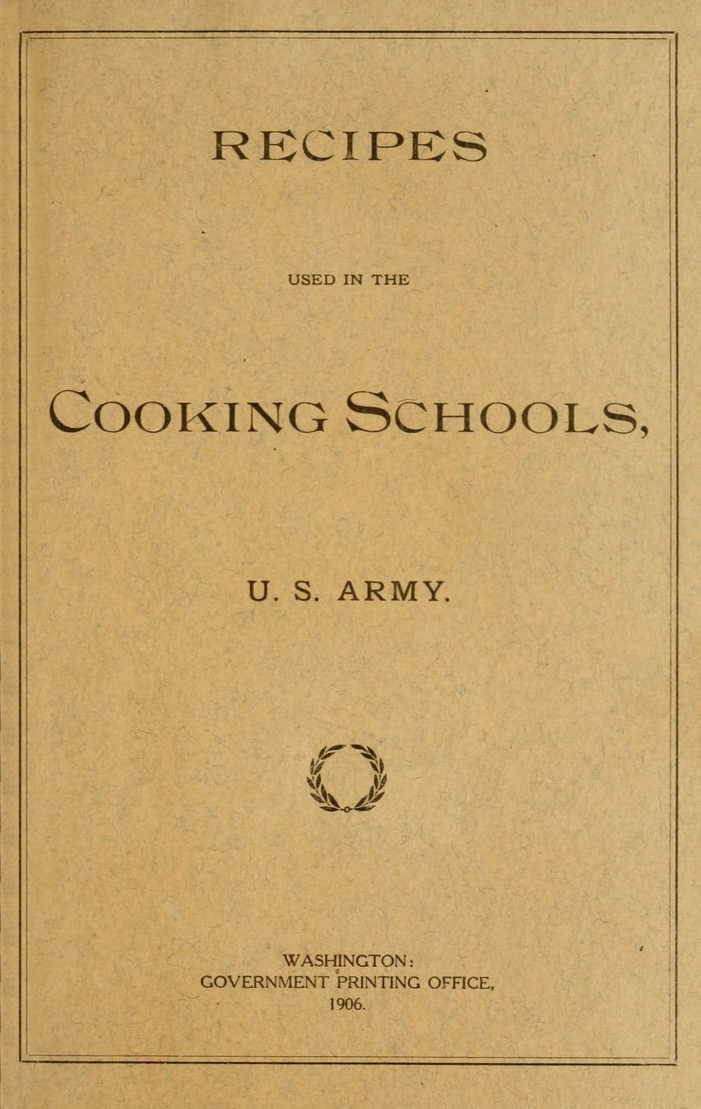 Recipes Used in the Cooking Schools, U. S. Army