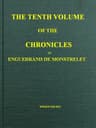 The chronicles of Enguerrand de Monstrelet, Vol. 10 [of 13] :  containing an…