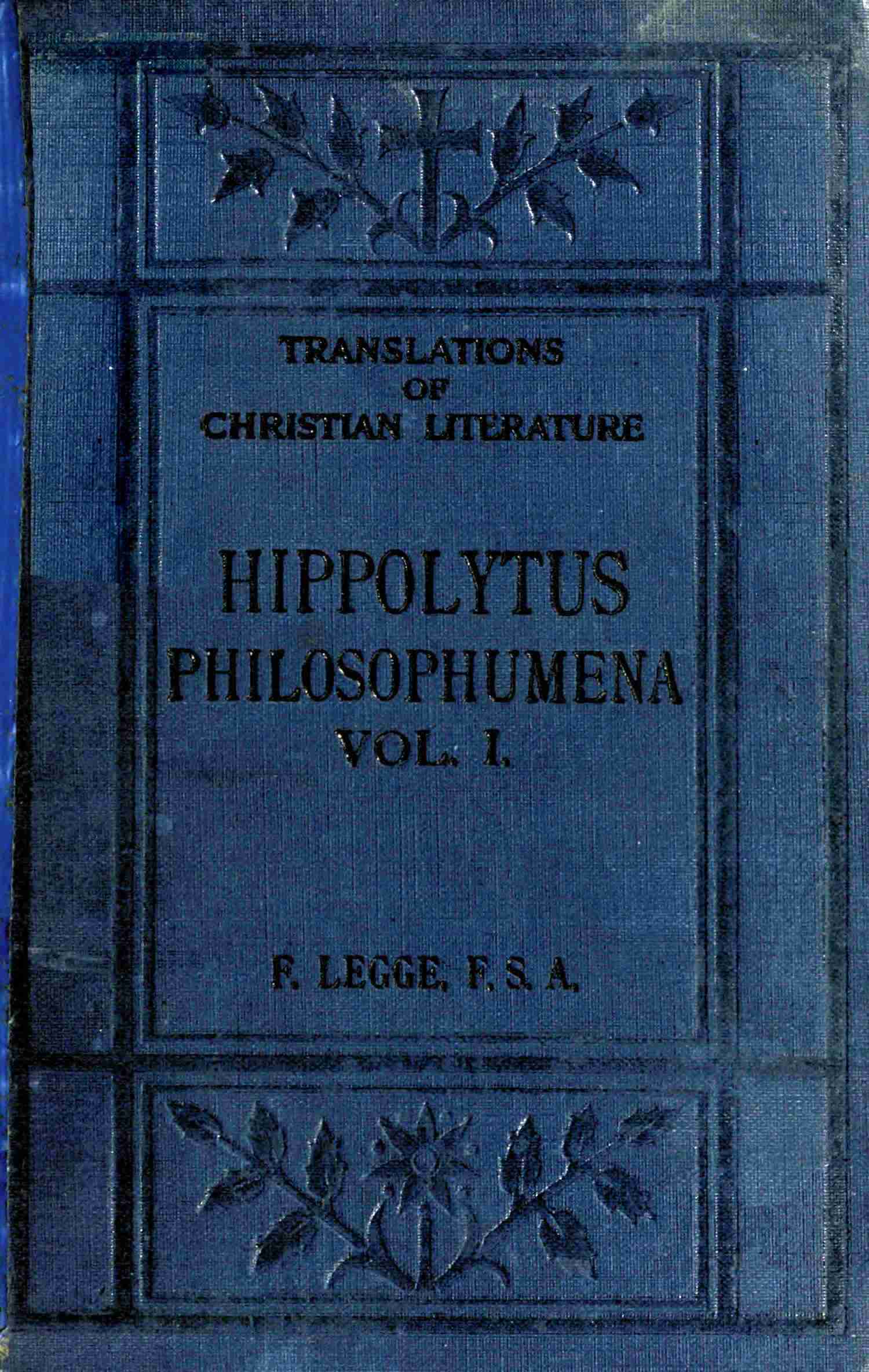 Philosophumena; or, The refutation of all heresies, Volume I