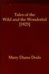 Tales of the Wild and the Wonderful [1825]