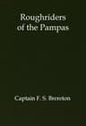 Roughriders of the Pampas: A Tale of Ranch Life in South America