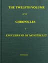 The chronicles of Enguerrand de Monstrelet, Vol. 12 [of 13] :  containing an…