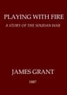 Playing with Fire: A Story of the Soudan War