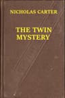 The Twin Mystery; Or, A Dashing Rescue