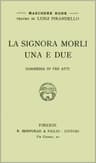 La signora Morli una e due: Commedia in tre atti