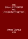 The Royal Regiment, and Other Novelettes