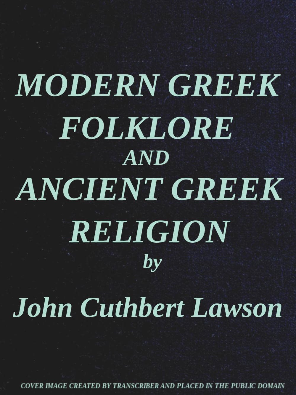 Modern Greek Folklore and Ancient Greek Religion: A Study in Survivals