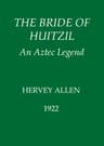The Bride of Huitzil—An Aztec Legend