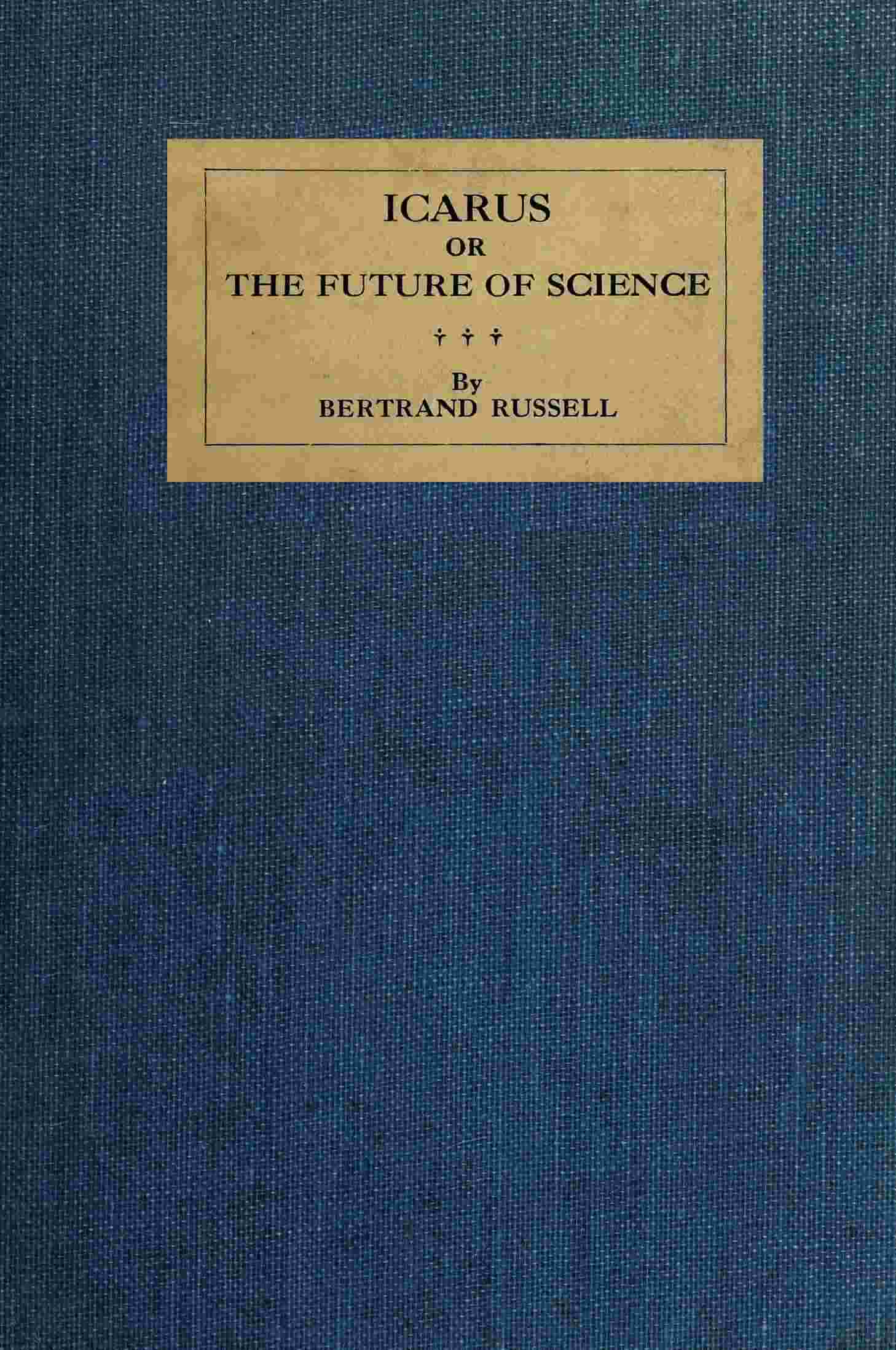 Icarus :  or, The future of science