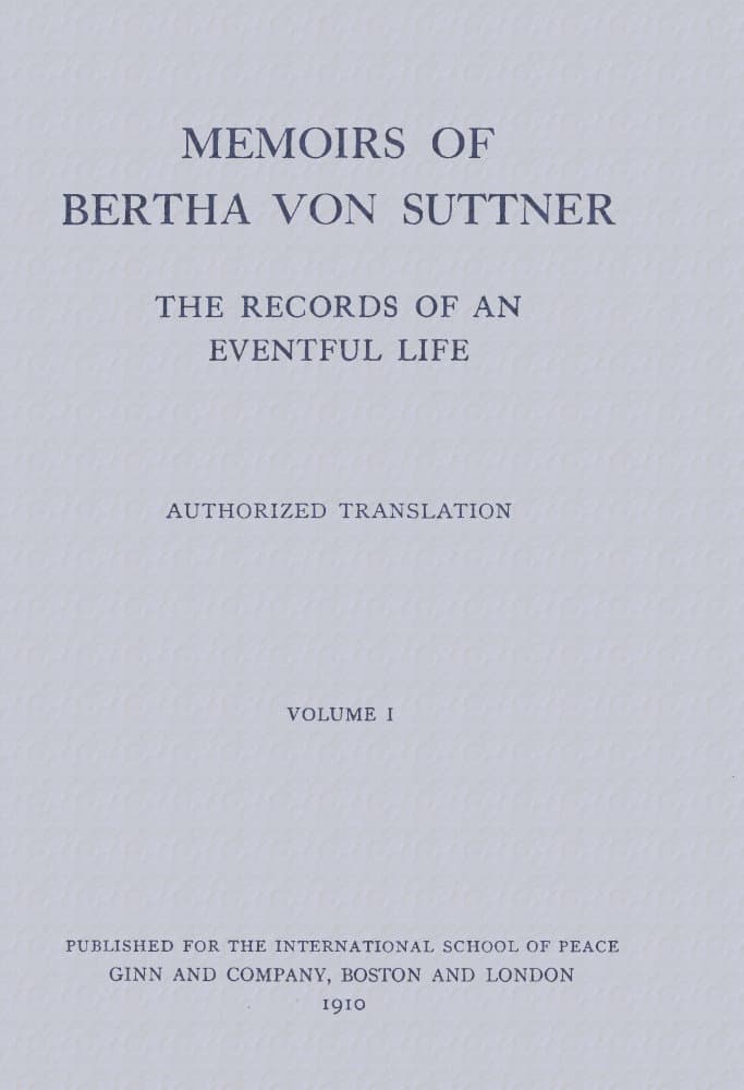 Memoirs of Bertha von Suttner: The Records of an Eventful Life (Vol. 1 of 2)