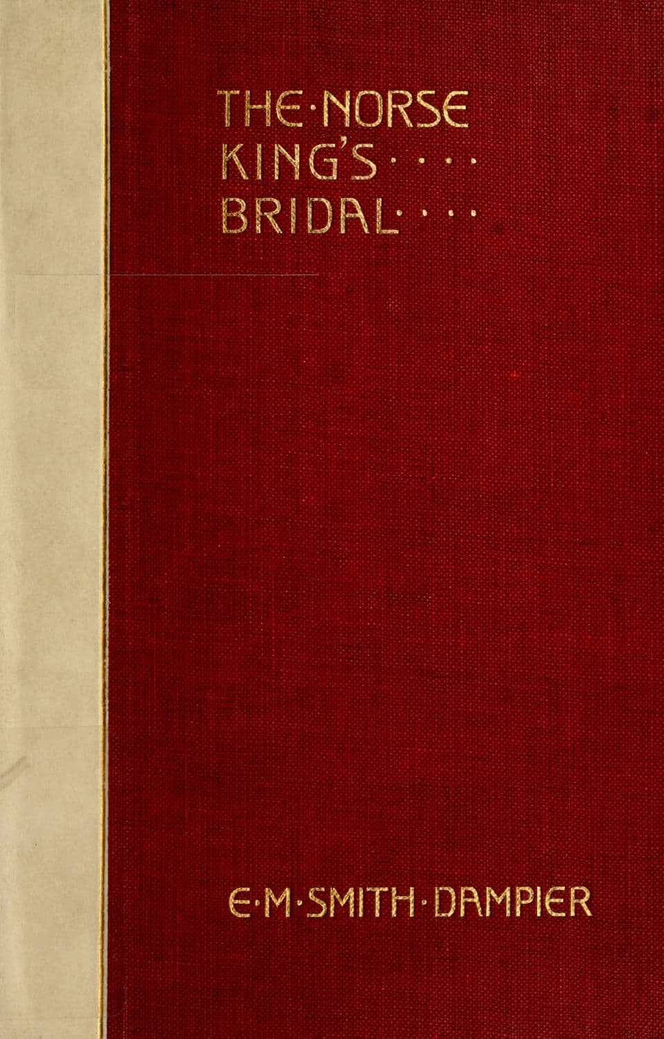 The Norse king's bridal : Translations from the Danish and old Norse, with…