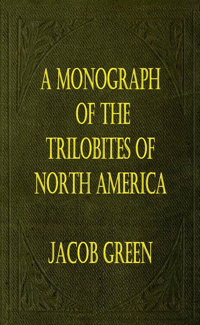 A Monograph of the Trilobites of North America: with Coloured Models of the…